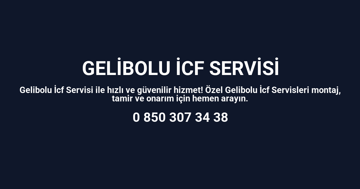 Gelibolu İcf Servisi